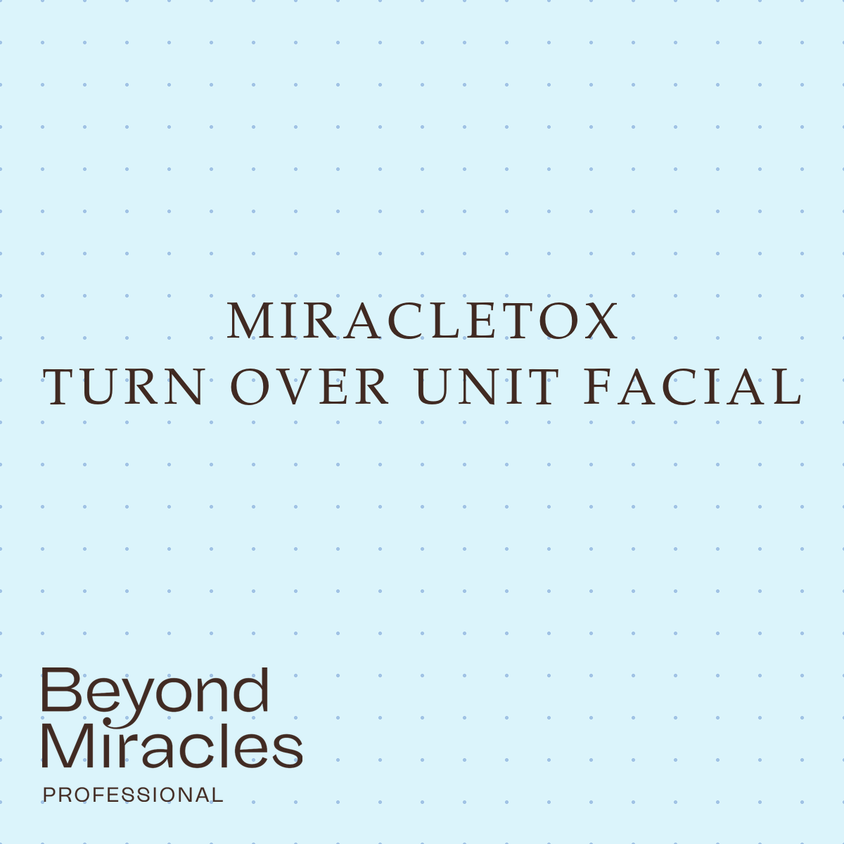 Miracletox Turn Over Unit Facial